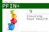 PFIN 4 Insuring Your Health 9 Copyright ©2016 Cengage Learning. All Rights Reserved. May not be scanned, copied or duplicated, or posted to a publicly.