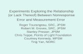 Experiments Exploring the Relationship (or Lack Thereof) Between Nonresponse Error and Measurement Error Roger Tourangeau, SRC, JPSM Robert M. Groves,