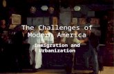 The Challenges of Modern America Immigration and Urbanization.