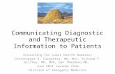 Communicating Diagnostic and Therapeutic Information to Patients Accounting for Lower Health Numeracy Christopher R. Carpenter, MD, MSc, Richard T. Griffey,