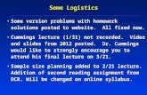 Some Logistics Some version problems with homework solutions posted to website. All fixed now.Some version problems with homework solutions posted to website.