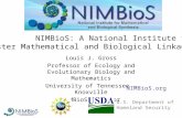 Louis J. Gross Professor of Ecology and Evolutionary Biology and Mathematics University of Tennessee - Knoxville NIMBioS Director NIMBioS: A National Institute.