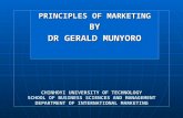 CHINHOYI UNIVERSITY OF TECHNOLOGY SCHOOL OF BUSINESS SCIENCES AND MANAGEMENT DEPARTMENT OF INTERNATIONAL MARKETING PRINCIPLES OF MARKETING BY DR GERALD.