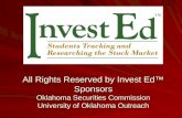All Rights Reserved by Invest Ed™ Sponsors Oklahoma Securities Commission University of Oklahoma Outreach.