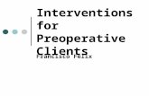 Interventions for Preoperative Clients Francisco Felix.