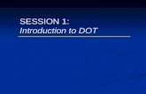 SESSION 1: Introduction to DOT. DOT Curriculum Session 1 2 Worldwide TB Statistics 1.Approximately 8 million new cases of active TB each year 2.World.