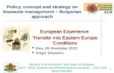 Ministry of environment and water of Bulgaria, ECN - WG5 „Eastern and Mediterranean countries“ - chair and board member 1 Policy, concept and strategy.