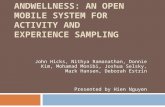 ANDWELLNESS: AN OPEN MOBILE SYSTEM FOR ACTIVITY AND EXPERIENCE SAMPLING John Hicks, Nithya Ramanathan, Donnie Kim, Mohamad Monibi, Joshua Selsky, Mark.