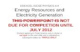 EDEXCEL IGCSE PHYSICS 4-4 Energy Resources and Electricity Generation Edexcel IGCSE Physics pages 150 to 159 December 4 th 2010 Content applying to Triple.
