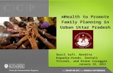 MHealth to Promote Family Planning in Urban Uttar Pradesh Basil Safi, Nandita Kapadia- Kundu, Geetali Trivedi, and Diane Coraggio January 19, 2011.