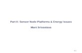 II-1 Part II: Sensor Node Platforms & Energy Issues Mani Srivastava.