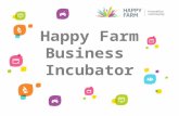 Happy Farm Business Incubator. Happy Farm Business Incubator: