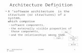 02 - Architecture Intro.CSC4071 A “software architecture” is the structure (or structures) of a system, which comprise –software components, –the externally.