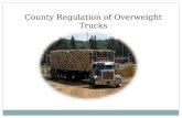 County Regulation of Overweight Trucks. Allison, Bass & Associates, LLP. Austin, Texas 78701 512/482-0701.