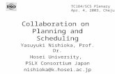 Collaboration on Planning and Scheduling Yasuyuki Nishioka, Prof. Dr. Hosei University, PSLX Consortium Japan nishioka@k.hosei.ac.jp TC184/SC5 Plenary.