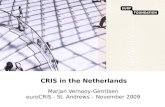 CRIS in the Netherlands Marjan Vernooy-Gerritsen euroCRIS - St. Andrews – November 2009.
