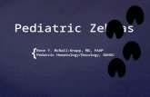 { Pediatric Zebras Rene Y. McNall-Knapp, MD, FAAP Pedatric Hematology/Oncology, OUHSC.