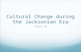 Cultural Change during the Jacksonian Era Chapter 10.