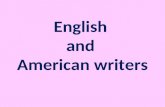 English and American writers. Американец - человек, который делает что- либо, потому что так не делали раньше. Твен