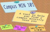 What is Campus Ministry? Campus Ministry is… an arm of the church reaching out to students. a safe place for you to come together with your peers and.