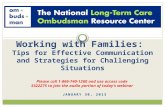 JANUARY 30, 2013 Working with Families: Tips for Effective Communication and Strategies for Challenging Situations Please call 1-866-740-1260 and use access.