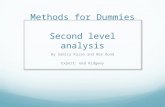 Methods for Dummies Second level analysis By Samira Kazan and Bex Bond Expert: Ged Ridgway.