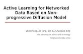 Active Learning for Networked Data Based on Non-progressive Diffusion Model Zhilin Yang, Jie Tang, Bin Xu, Chunxiao Xing Dept. of Computer Science and.
