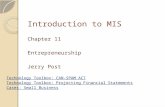 Introduction to MIS Chapter 11 Entrepreneurship Jerry Post Technology Toolbox: CAN-SPAM ACT Technology Toolbox: Projecting Financial Statements Cases: