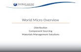 World Micro Overview Distribution Component Sourcing Materials Management Solutions.