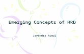 Emerging Concepts of HRD Jayendra Rimal. Introduction oTraining – Systematic and short term acquisition of knowledge, skills and attitude to bring someone.