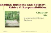 Copyright © 2008 McGraw-Hill Ryerson Ltd. 1 Chapter Six Managing the Ethics of Business Canadian Business and Society: Ethics & Responsibilities.