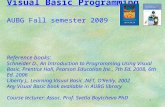 1 INF110 Visual Basic Programming AUBG Fall semester 2009 Reference books: Schneider D., An Introduction to Programming Using Visual Basic, Prentice Hall,