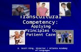 Transcultural Competency: Applying Principles to Patient Care E. Scott King, Director / Atlanta Academy of Languages.
