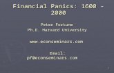 1 Financial Panics: 1600 - 2000 Peter Fortune Peter Fortune Ph.D. Harvard University Ph.D. Harvard University  .