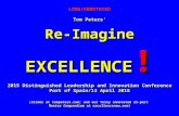 LONG/ANNOTATED Tom Peters’ Re-Imagine EXCELLENCE ! 2015 Distinguished Leadership and Innovation Conference Port of Spain/13 April 2015 (Slides at tompeters.com;