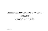 OwlTeacher.com America Becomes a World Power (1890 – 1915)