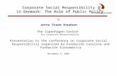 Corporate Social Responsibility in Denmark: The Role of Public Policy By Jette Steen Knudsen The Copenhagen Centre - for Corporate Responsibility Presentation.