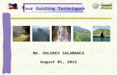Tour Guiding Techniques MA. DOLORES SALAMANCA August 01, 2012.