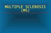 MULTIPLE SCLEROSIS (MS). CASE STUDY 30 year old white female presents to family physician with acute loss of vision in left eye30 year old white female.