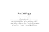 Neurology Chapter 64 Management of Patients with neurologic infection, autoimmune disorders and neuropathies.