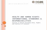 H EALTH AND H UMAN R IGHTS I NTERNATIONAL STANDARDS & R ESPONSIBILITIES Session 13 Health Providers-Duty, Rights and Conflict of Interest.