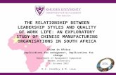 THE RELATIONSHIP BETWEEN LEADERSHIP STYLES AND QUALITY OF WORK LIFE: AN EXPLORATORY STUDY OF CHINESE MANUFACTURING ORGANISATIONS IN SOUTH AFRICA China.