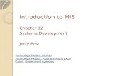 Introduction to MIS Chapter 12 Systems Development Jerry Post Technology Toolbox InfoPath Technology Toolbox: Programming in Excel Cases: Government Agencies.