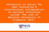 @Poh Kam WONG University as driver for open innovation & international collaboration in national innovation system: The case of National University of.