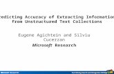Text Mining Search and Navigation Group Research Eugene Agichtein and Silviu Cucerzan Microsoft Research Predicting Accuracy of Extracting Information.