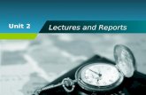 Unit 2 Lectures and Reports Graduate English Part IPart IIPart III Contents Part IV Information Box Part III Additional Listening Part II listening Activities.