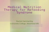 Medical Nutrition Therapy for Refeeding Syndrome Rachel Hammerling Concordia College, Moorhead MN.