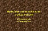 1 Hydrology and modelisation a quick outlook Etienne Leblois Cemagref Lyon.