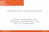 Contact@e-mfp.eu  Making Microfinance Investment Responsible Client protection and financial performance, win win or trade-off?