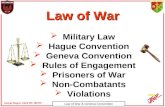 Law of War & Geneva Convention George Rogers Clark HS JROTC Law of War  Military Law  Hague Convention  Geneva Convention  Rules of Engagement  Prisoners.